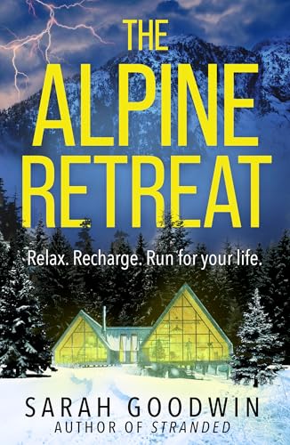 The Alpine Retreat -- Sarah Goodwin, Paperback