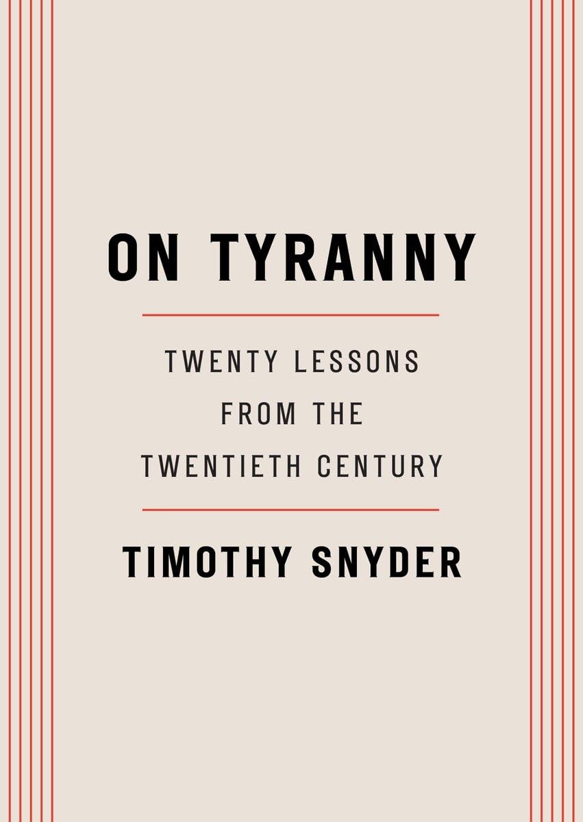 On Tyranny: Twenty Lessons from the Twentieth Century -- Timothy Snyder, Paperback