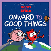 Heart and Brain: Onward to Good Things!: A Heart and Brain Collection Volume 4 by Seluk, Nick