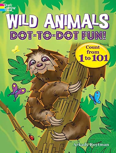 Wild Animals Dot-To-Dot Fun!: Count from 1 to 101 -- Arkady Roytman, Paperback