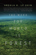 The Word for World Is Forest -- Ursula K. Le Guin, Paperback