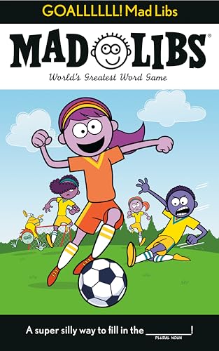 Goallllll! Mad Libs: World's Greatest Word Game by Alleva, Dan