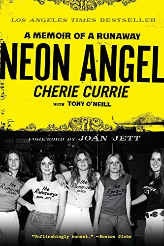 Neon Angel: A Memoir of a Runaway -- Cherie Currie, Paperback