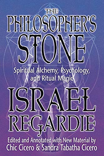 The Philosopher's Stone: Spiritual Alchemy, Psychology, and Ritual Magic -- Israel Regardie, Paperback