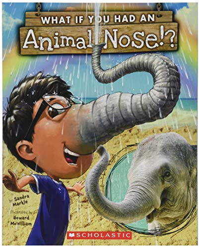 What If You Had an Animal Nose? -- Sandra Markle, Paperback