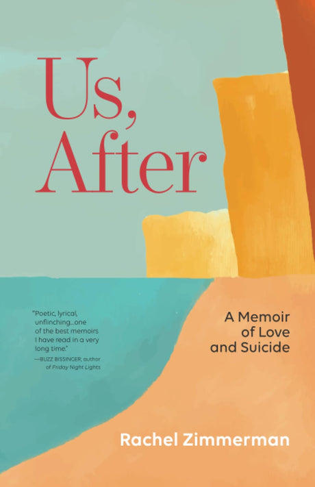 Us, After: A Memoir of Love and Suicide -- Rachel Zimmerman, Paperback