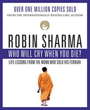 Who Will Cry When You Die? -- Robin Sharma, Paperback