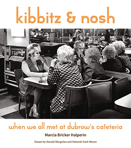 Kibbitz and Nosh: When We All Met at Dubrow's Cafeteria -- Marcia Bricker Halperin, Hardcover