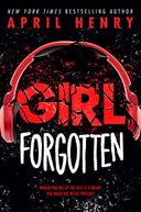 Girl Forgotten -- April Henry, Hardcover
