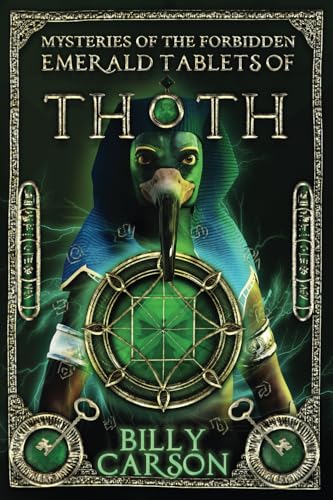Mysteries Of The Forbidden Emerald Tablets Of Thoth by Cantu, Laura