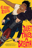 Juliet Takes a Breath -- Gabby Rivera, Paperback