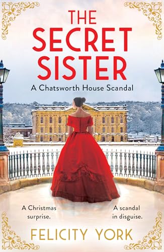 The Secret Sister: A Chatsworth House Scandal -- Felicity York, Paperback