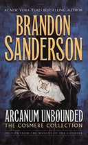 Arcanum Unbounded: The Cosmere Collection -- Brandon Sanderson, Mass Market Paperbound