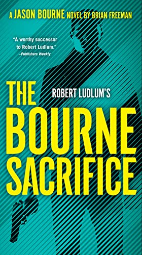 Robert Ludlum's the Bourne Sacrifice -- Brian Freeman, Mass Market Paperbound