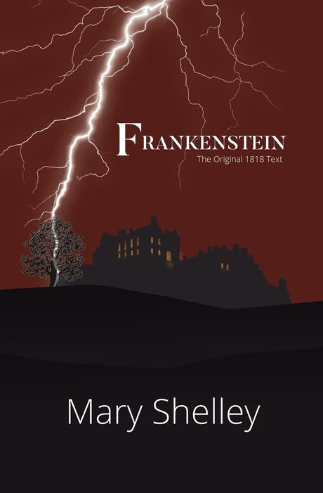 Frankenstein the Original 1818 Text (Reader's Library Classics) -- Mary Shelley, Paperback