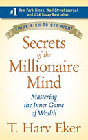Secrets of the Millionaire Mind: Mastering the Inner Game of Wealth -- T. Harv Eker, Hardcover