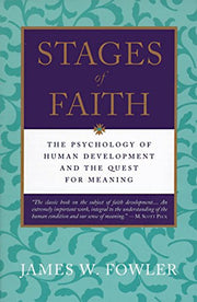 Stages of Faith: The Psychology of Human Development by Fowler, James W.