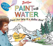 Bob Ross Paint with Water -- Editors of Thunder Bay Press