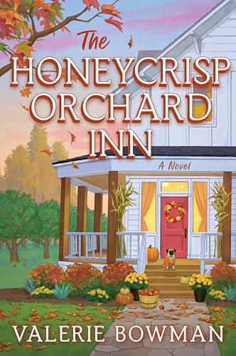The Honeycrisp Orchard Inn by Bowman, Valerie