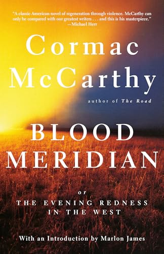 Blood Meridian: Or the Evening Redness in the West by McCarthy, Cormac