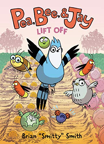 Pea, Bee, & Jay #3: Lift Off: A Graphic Novel -- Brian Smitty Smith, Paperback