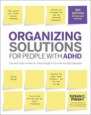 Organizing Solutions for People with Adhd, 3rd Edition: Tips and Tools to Help You Take Charge of Your Life and Get Organized by Pinsky, Susan
