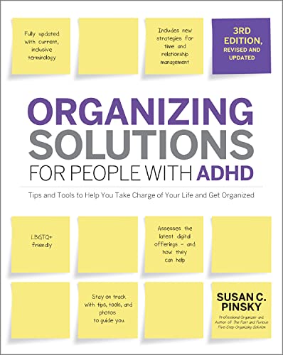 Organizing Solutions for People with Adhd, 3rd Edition: Tips and Tools to Help You Take Charge of Your Life and Get Organized -- Susan Pinsky, Paperback