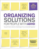 Organizing Solutions for People with Adhd, 3rd Edition: Tips and Tools to Help You Take Charge of Your Life and Get Organized -- Susan Pinsky, Paperback