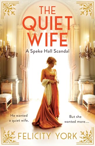 The Quiet Wife: A Speke Hall Scandal by York, Felicity