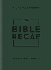 The Bible Recap: A One-Year Guide to Reading and Understanding the Entire Bible, Deluxe Edition - Forest Green Imitation Leather by Cobble, Tara-Leigh