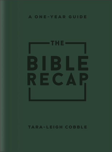 The Bible Recap: A One-Year Guide to Reading and Understanding the Entire Bible, Deluxe Edition--Forest Green Imitation Leather -- Tara-Leigh Cobble, Imitation Leather