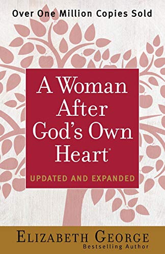 A Woman After God's Own Heart -- Elizabeth George, Paperback