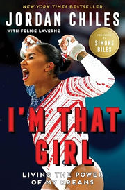 I'm That Girl: Living the Power of My Dreams by Chiles, Jordan