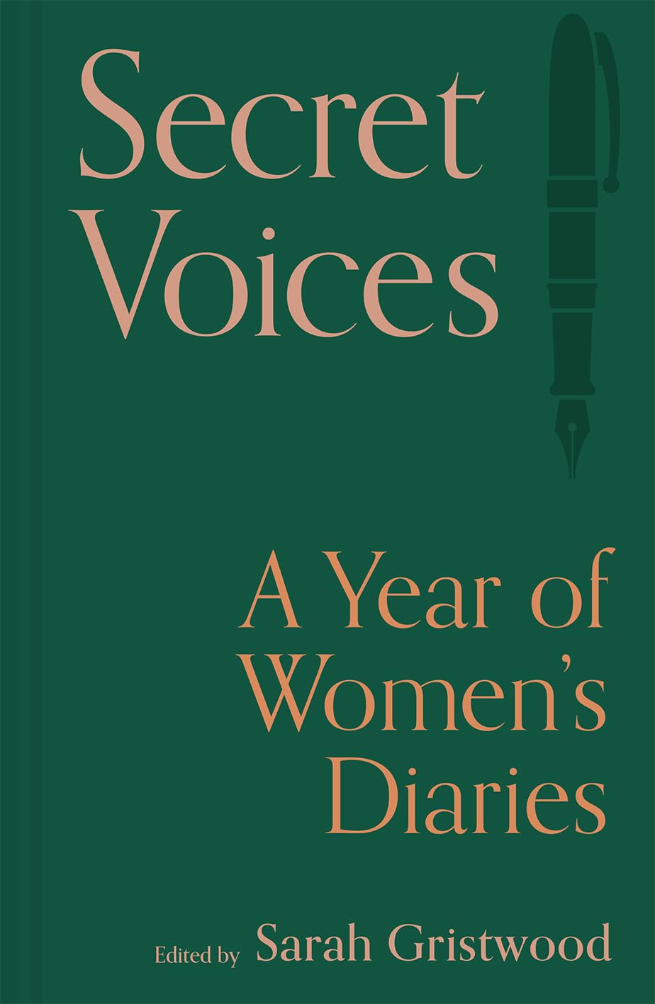 Secret Voices: A Year of Women's Diaries by Gristwood, Sarah