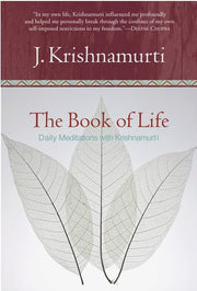 The Book of Life: Daily Meditations with Krishnamurti by Krishnamurti, Jiddu