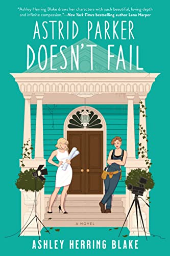 Astrid Parker Doesn't Fail -- Ashley Herring Blake, Paperback