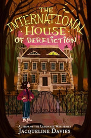The International House of Dereliction by Davies, Jacqueline
