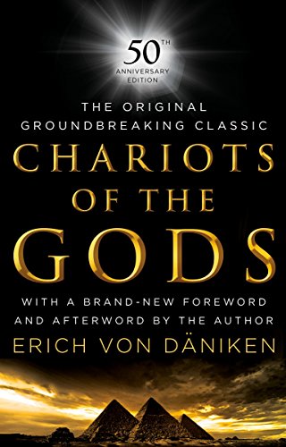 Chariots of the Gods: 50th Anniversary Edition -- Erich Von Däniken, Hardcover