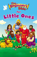 The Beginner's Bible for Little Ones -- The Beginner's Bible, Board Book