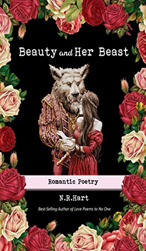 Beauty and Her Beast: Romantic Poetry -- N. R. Hart, Hardcover