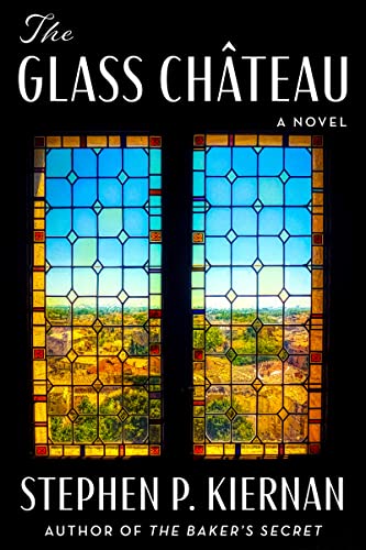 The Glass Château -- Stephen P. Kiernan, Hardcover