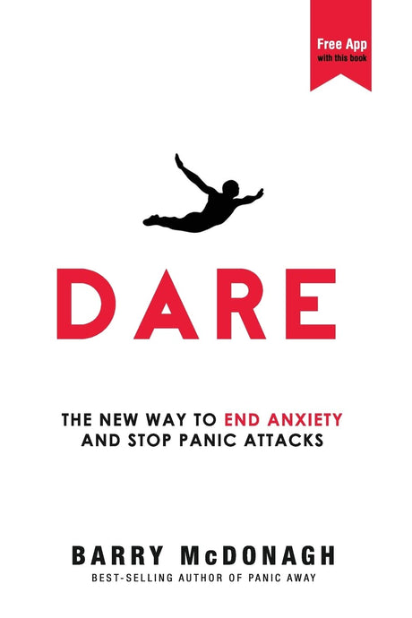 Dare: The New Way to End Anxiety and Stop Panic Attacks -- Barry McDonagh, Paperback