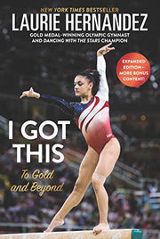 I Got This: To Gold and Beyond by Hernandez, Laurie