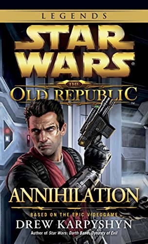 Annihilation: Star Wars Legends (the Old Republic) -- Drew Karpyshyn, Mass Market Paperbound