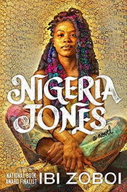 Nigeria Jones by Zoboi, Ibi