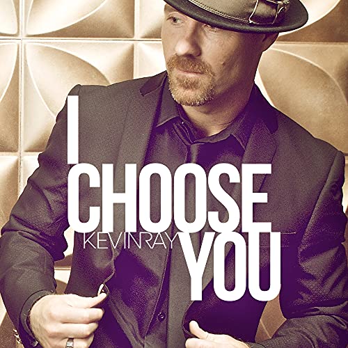 I Choose You -- Kevinray, CD
