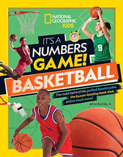 It's a Numbers Game! Basketball: The Math Behind the Perfect Bounce Pass, the Buzzer-Beating Bank Shot, and So Much More! by Buckley, James