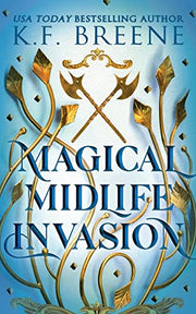 Magical Midlife Invasion by Breene, K. F.