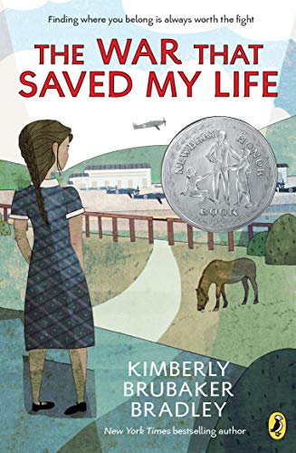 The War That Saved My Life: (Newbery Honor Award Winner) -- Kimberly Brubaker Bradley, Paperback