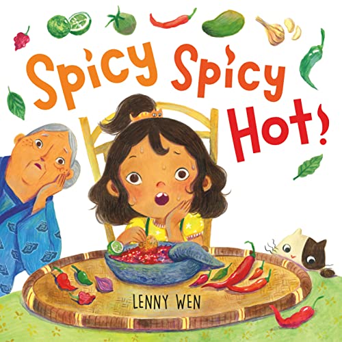 Spicy Spicy Hot! -- Lenny Wen, Hardcover